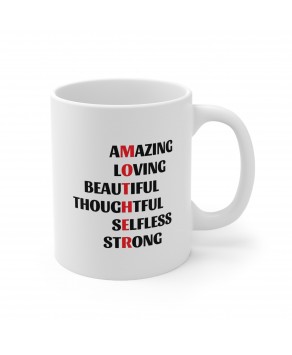 Mother Amazing Loving Beautiful Thoughtful Selfless Strong Ceramic Coffee Mug